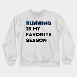 Running is My Favorite Season Crewneck Sweatshirt